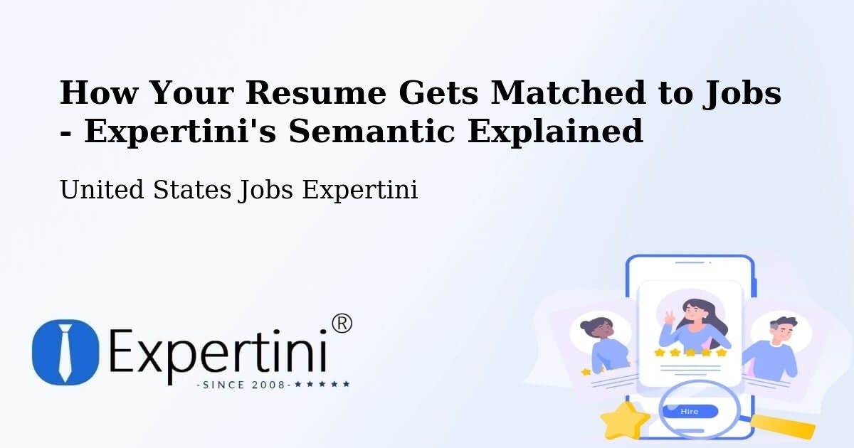 How Your Resume Gets Matched to Jobs - Expertini's Semantic Explained - United States Jobs Expertini
